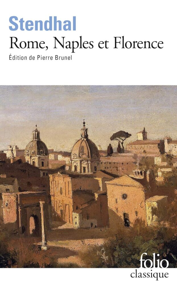 Stendhal
Rome, Naples et Florence
Folio classique N°1845