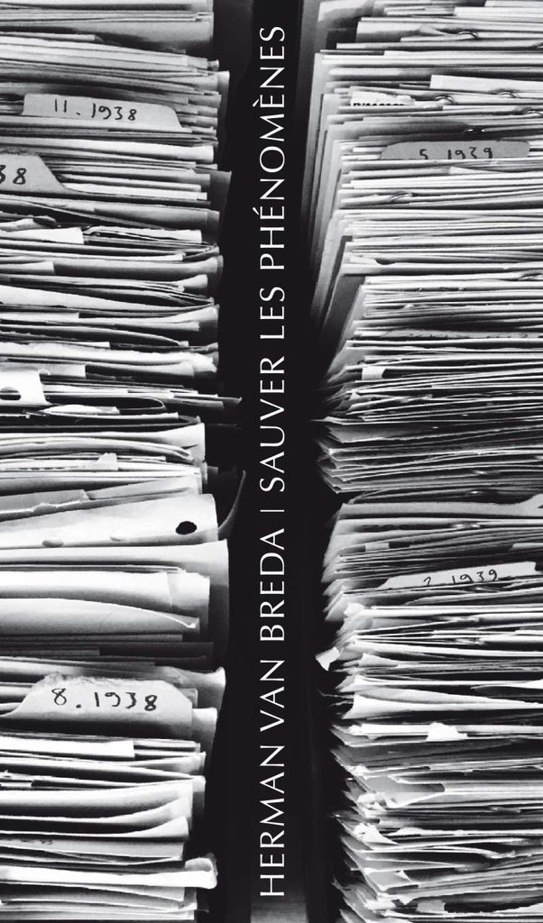 Herman Van Breda. Le sauvetage de l'héritage husserlien et la fondation des archives-Husserl. Éditions Allia 2018