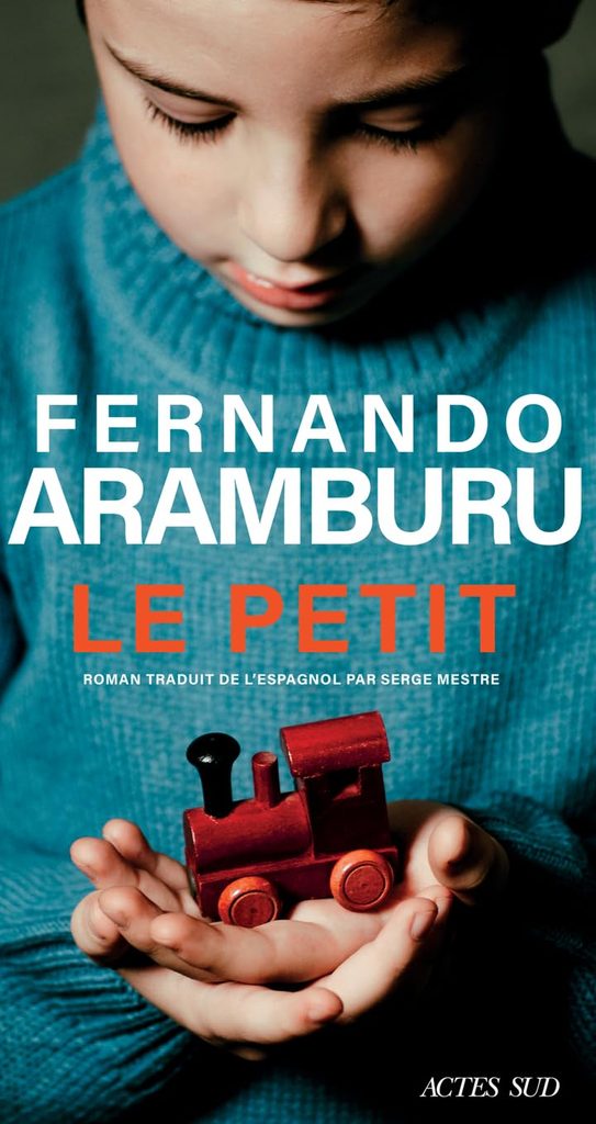 Fernando Aramburu. Le Petit. Traduit de l'espagnol par Serge Mestre. Actes Sud 2026