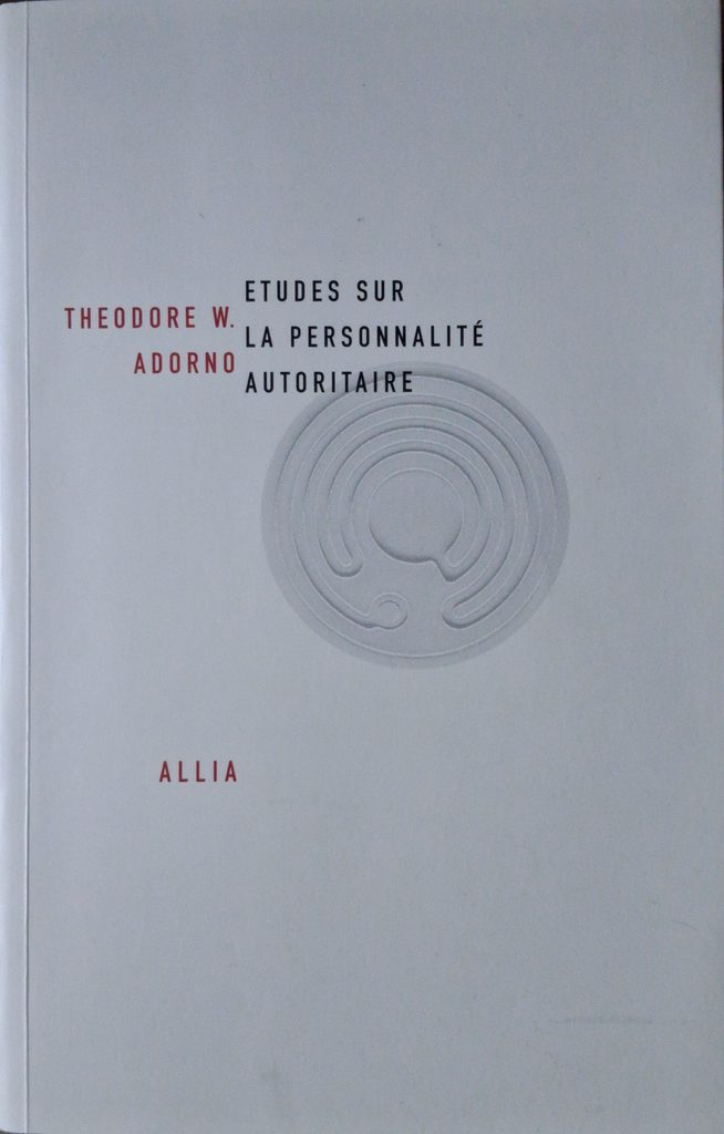 Theodor Wisengrund Adorno, Études sur la personnalité autoritaire, Éditions Allia 2007, traduction Hélène Frappat, ISBN : 978-2-84485-233-5